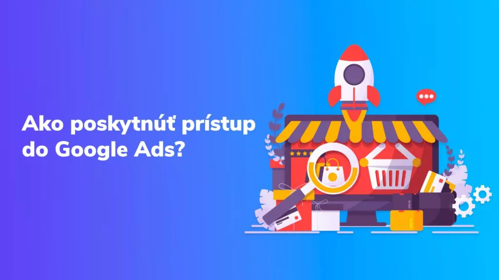 Ako poskytnúť prístup agentúre do Google Ads?